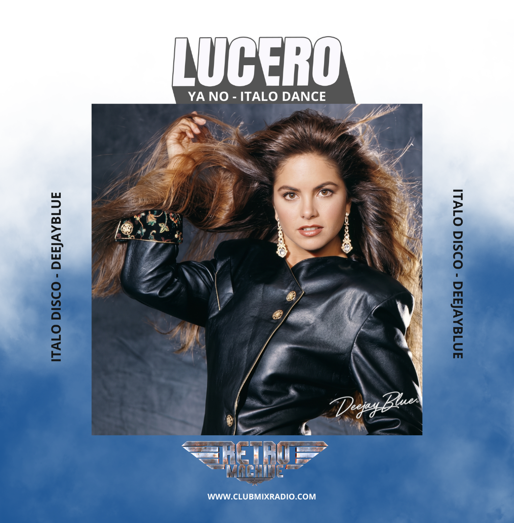 Lucero - Ya No - Italo Dance - DeejayBlue